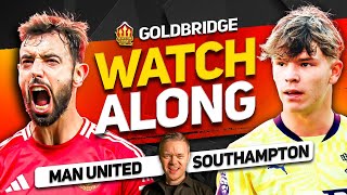 MAN UNITED vs SOUTHAMPTON Live With MARK GOLDBRIDGE!