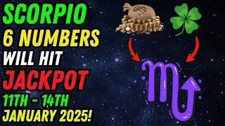 SCORPIO ♏: 6 Lucky Numbers to FOCUS and GET RICH on 11TH - 14TH JANUARY 2025!