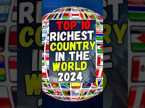 Top 10 richest countries in the world 2024.  #Shorts