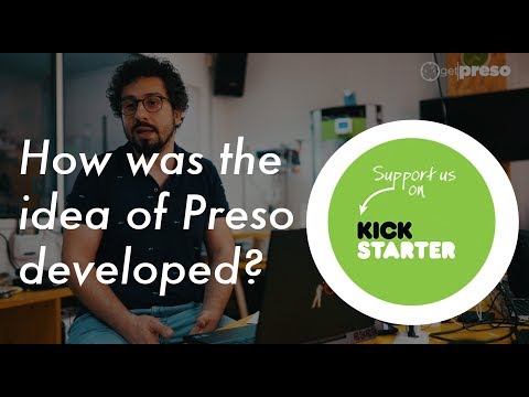 How was the idea of Preso developed?