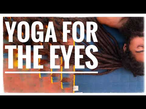 Yoga for the Eyes | Strengthen your Eyes