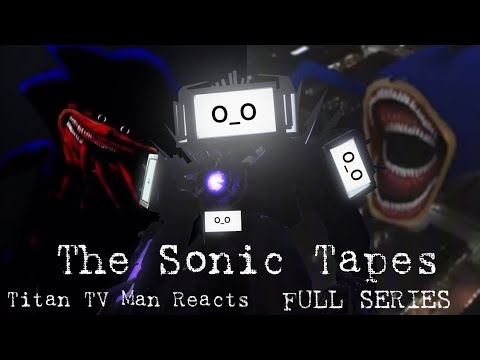 "I'M A MINI WUBBZY!" | Titan TV Man Reacts to The Sonic Tapes FULL SERIES