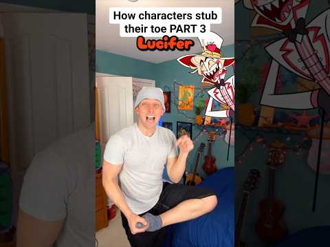 How characters stub their toe PART 3