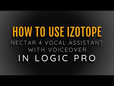 How TO Use Izotope's Nectar 4 Vocal Assistant With VoiceOver In Logic Pro For Blind Users