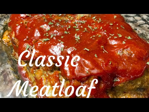 Classic Meatloaf | The Best Meatloaf Recipe | How to Make Meatloaf