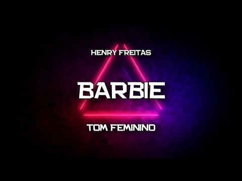 PLAYBACK - BARBIE - TOM FEMININO - VERSÃO HENRY FREITAS(KARAOKÊ)