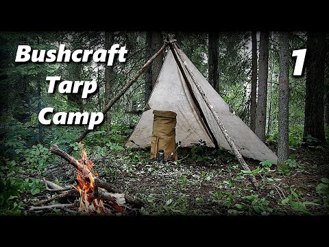 Bushcraft Tarp Camp (1/5) - Establishing Camp