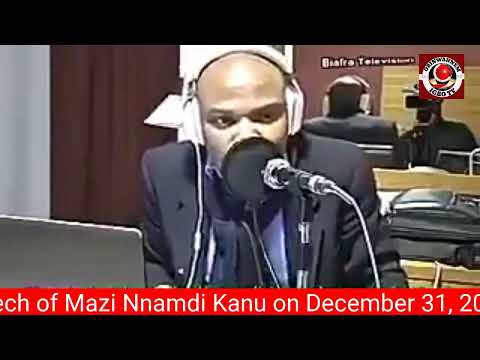 The speech of Nnamdi Kanu on December 31, 2019, the complicity of Buhari's gov, Elrufai and ISIS