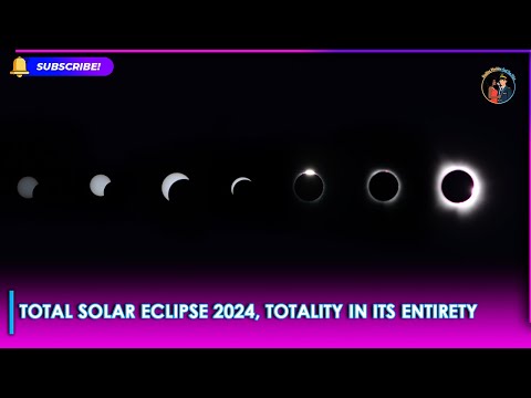 Total Solar Eclipse 2024, Totality In Its Entirety