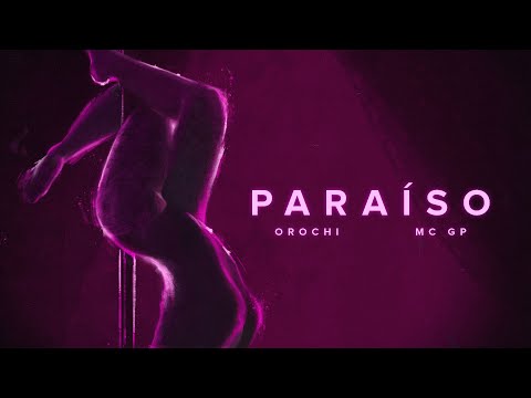 Orochi, MC GP - Paraíso (prod. Portugal no Beat)