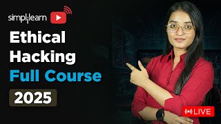 Ethical Hacking Full Course 2025 | Ethical Hacking Tutorial | Ethical Hacking Course | Simplilearn