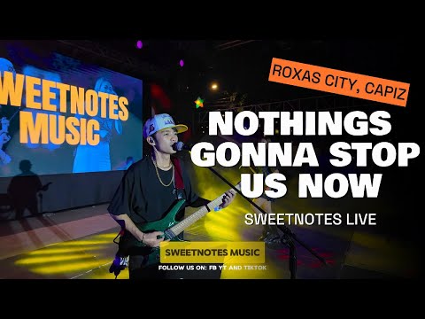 NOTHING'S GONNA STOP US NOW - Starship | Sweetnotes Live Cover @ Roxas City, Capiz