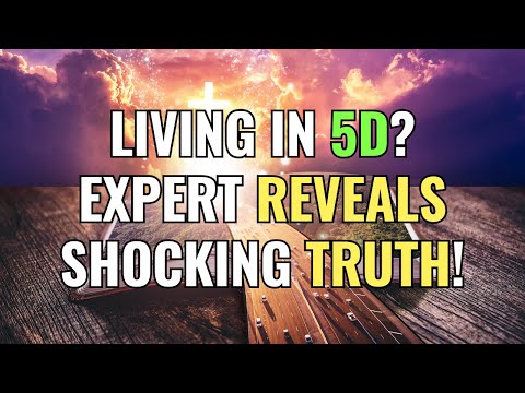 Living in 5D? EXPERT Reveals SHOCKING Truth! | Awakening | Spirituality | Chosen Ones