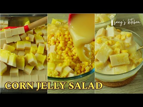 HOW TO MAKE CORN JELLY SALAD| NEW DESSERT RECIPE