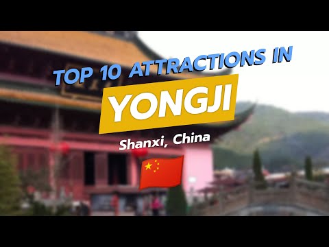 Top 10 Attractions in Yongji, Shanxi, China 🇨🇳✨