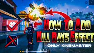 How To Edit kill Rays Effect in kinemaster || Free Fire video editing tutorial