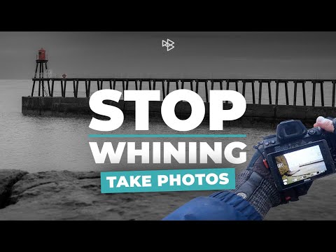 Stop Whining and Take Photographs