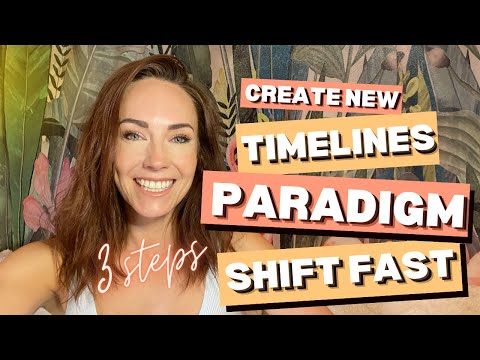 How to SHIFT Timelines | Create a NEW PARADIGM FAST (3 Steps)