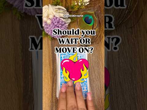 Wait or MOVE ON? #ganeshivtarot #ytshorts #shorts #trending #tarotreading