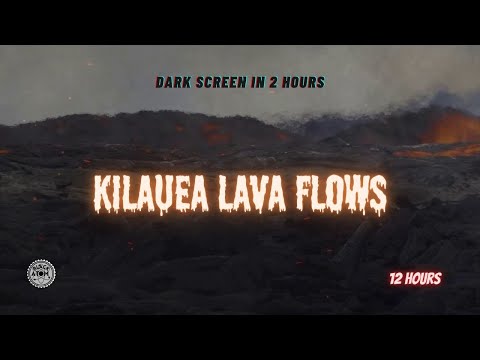 Kīlauea Lava Flow Sounds for Sleep ⨀ 12 Hours of Soothing Volcano Ambiance