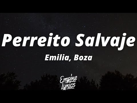 Emilia, Boza - Perreito Salvaje (Letra/Lyrics)