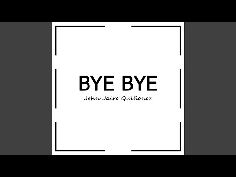 Bye Bye