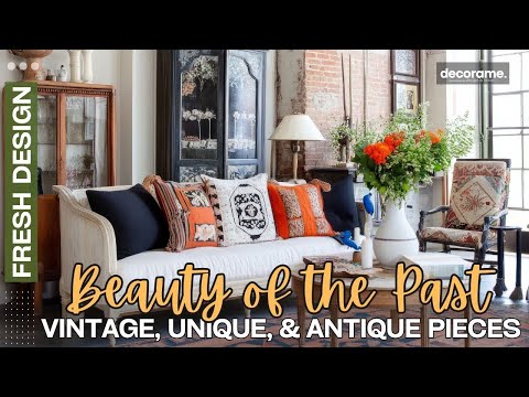 Unearth the Beauty of the Past: Incorporating Vintage, Unique, & Antique Pieces