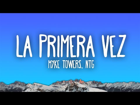 Myke Towers & NTG - LA PRIMERA VEZ