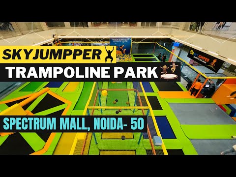 Noida Trampoline Park | Spectrum Mall Noida Sky-jumper | Noida sector-75 | Nearest Metro-50