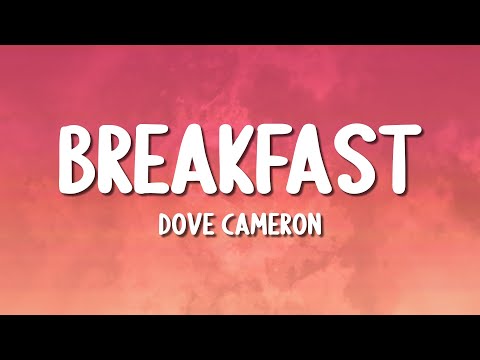 Dove Cameron - Breakfast (Lyrics)