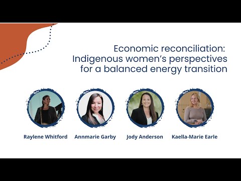 Economic Reconciliation: Indigenous Women's Perspectives for a Balanced Energy Transition