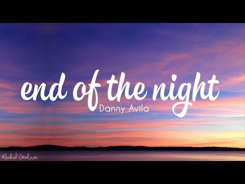 Danny Avila - End Of The Night (Lyrics)