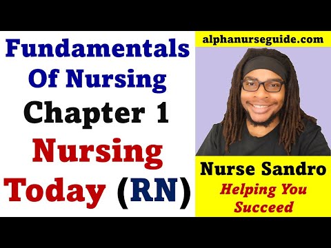 Foundations of Nursing / Fundamentals of Nursing - Chapter 1: Nursing Today | Nursing Fundamentals