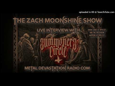 Summoners Circle - Interview VI - The Zach Moonshine Show