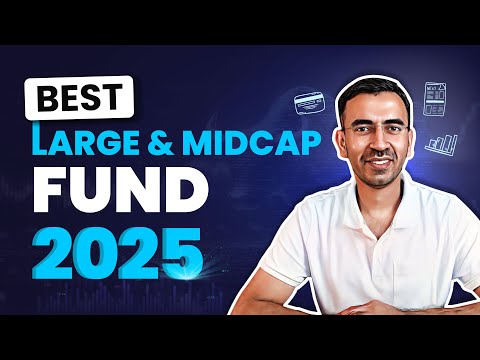 Best Large & Midcap Mutual Fund for 2025