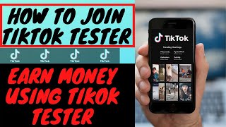 Earn Money Using TikTok Tester | How To Become a TikTok Tester For Free | TikTok Tutorials