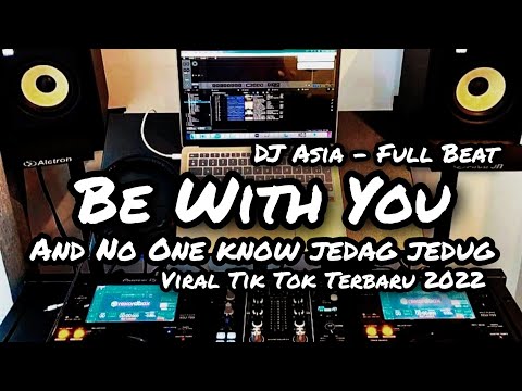 DJ AND NO ONE KNOW JEDAG JEDUG FULL BEAT VIRAL TIKTOK TERBARU 2022 DJ ASIA REMIX