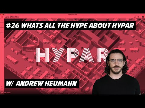 #26 Whats all the Hype around Hypar w/ Andrew Heuman