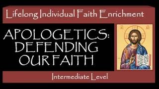 Apologetics: Introduction to Apologetics (LIFE Class 1)