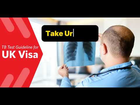 TB test for UK visa | Process for TB test UK visa | UK visa TB test guidance