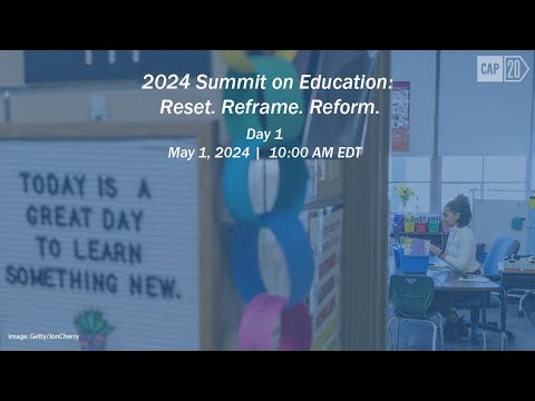 Day 1 of 2024 Summit on Education: Reset. Reframe. Reform.