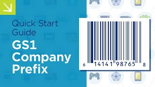 Quick Start Guide - GS1 Company Prefix