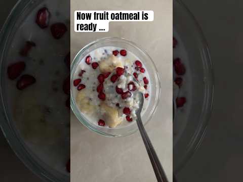 Fruit oats Recipe #shorts #shortsfeed #youtubeshorts #trending  #breafastrecipe #oats #viral #food