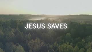 Jesus Saves (Lyric Video)