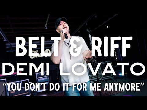 Learn to Belt and Riff from Demi Lovato's "You Don't Do It For Me Anymore"