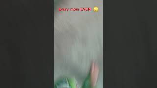 Pov: every mom ever