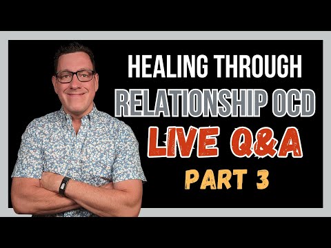 Healing Through RELATIONSHIP OCD (Q&A) Part 3