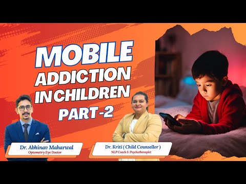 Mobile Addiction in Children (part - 2) | Screen Addiction in Kids