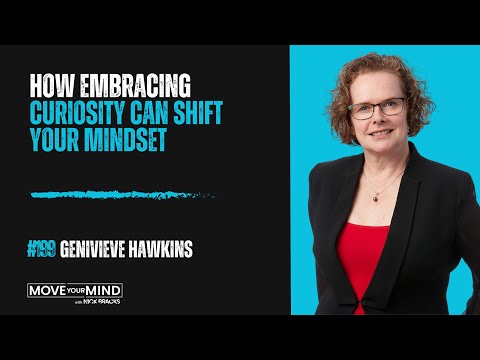 How Embracing Curiosity Can Shift Your Mindset with Genevieve Hawkins