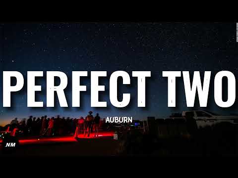 Auburn- PERFECT TWO (Lyrics)